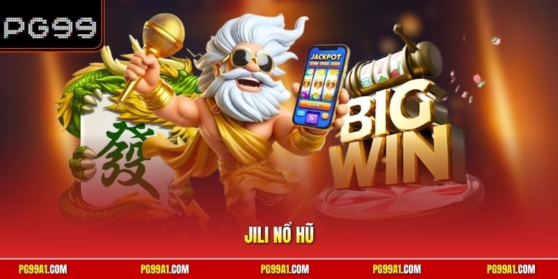 Jili nổ hũ
