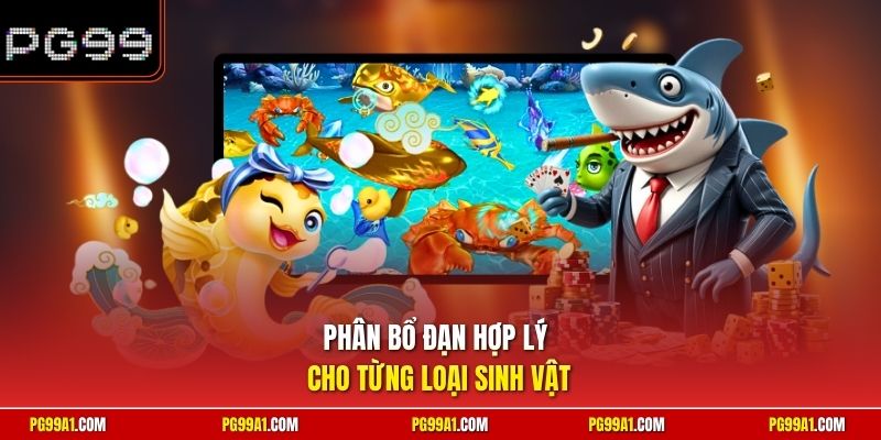 Phân bổ đạn hợp lý cho từng loại sinh vật 